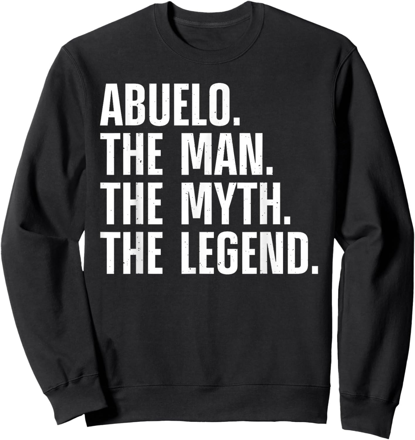 Abuelo Design For Grandpa Grandfather From Grandkids Abuelo Sweatshirt - Sweatshirt | Black