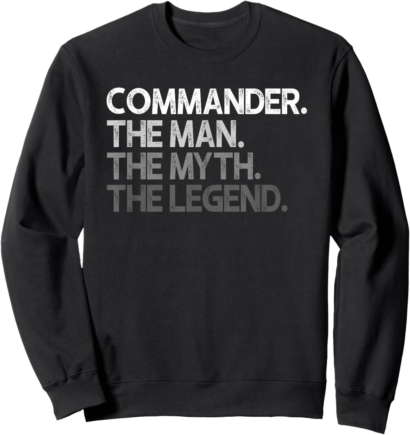 Commander Gift The Man Myth Legend Sweatshirt - Sweatshirt | Black