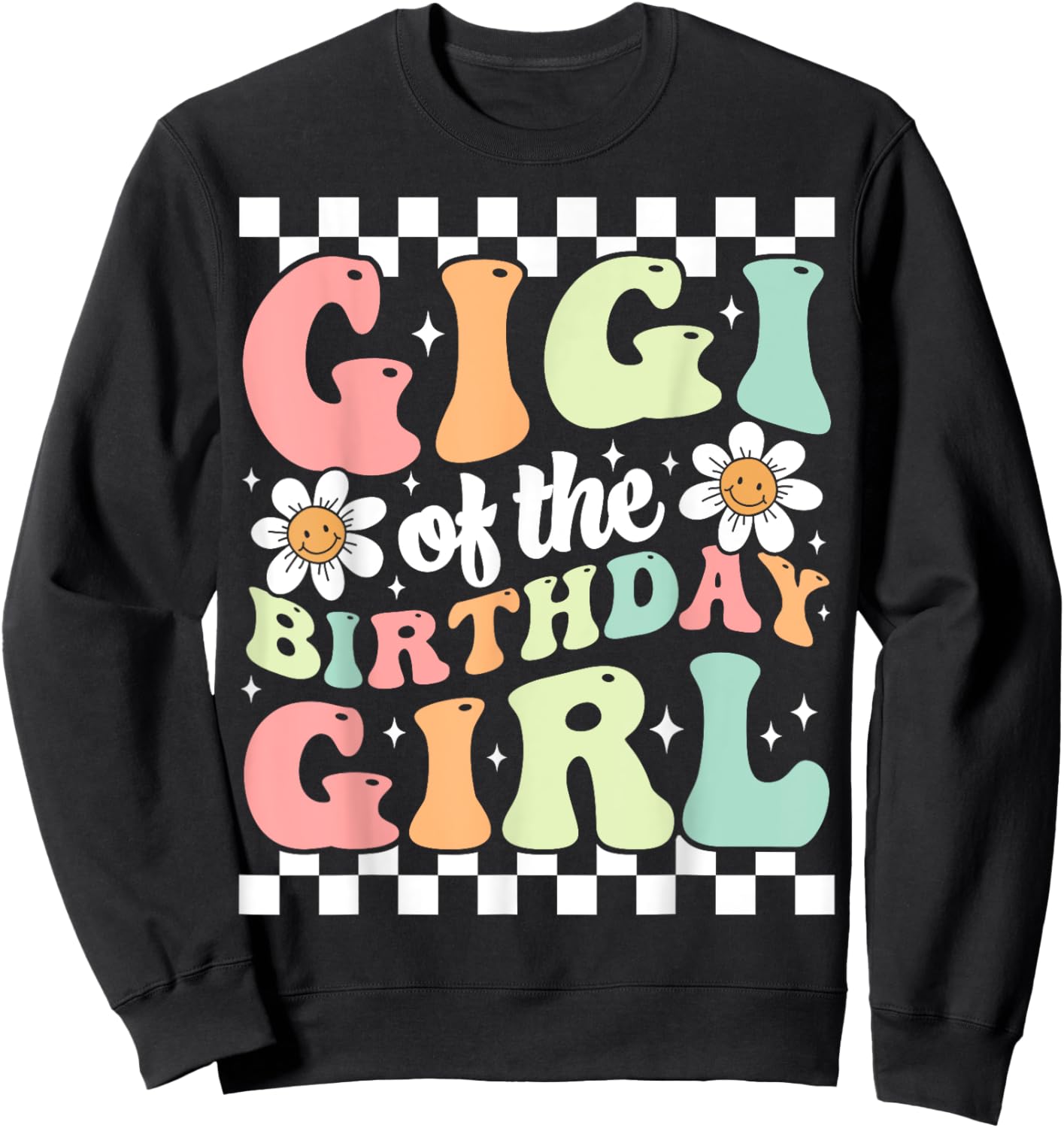 Gigi of The Birthday Girl Cute Family Groovy Birthday Party Sweatshirt - Sweatshirt | Black