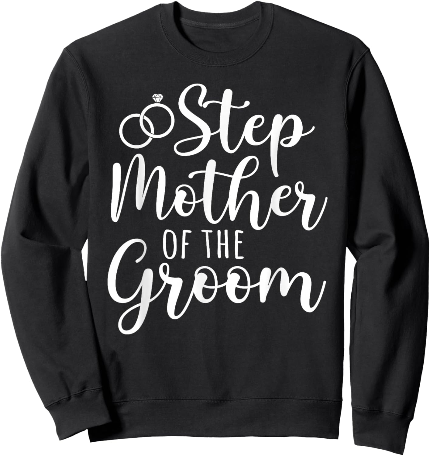 Step Mother of The Groom Stepmom Groom's Step-Mom Sweatshirt - Sweatshirt | Black