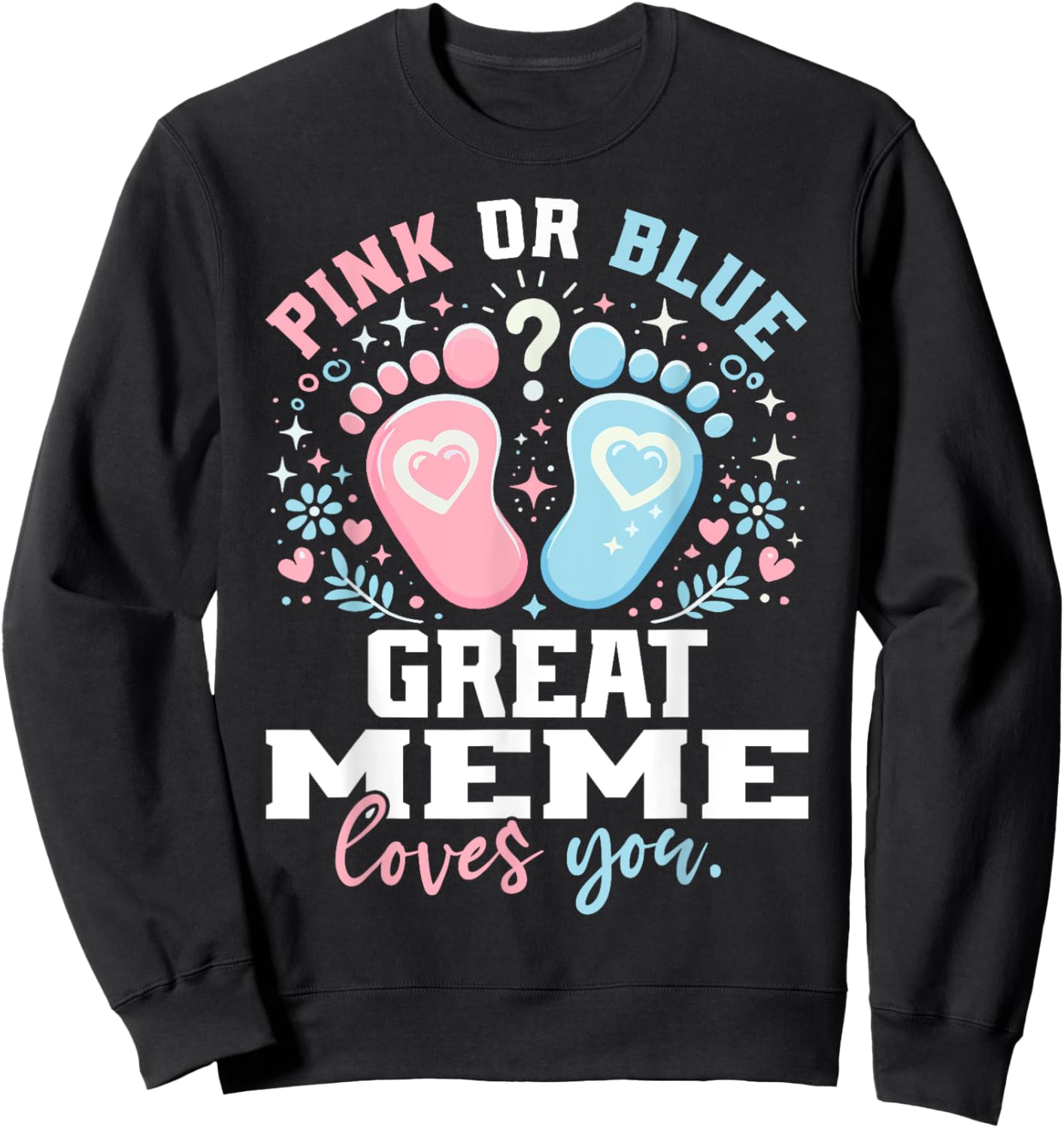 Pink or Blue Great Meme Footprints Gender Reveal Sweatshirt - Sweatshirt | Black