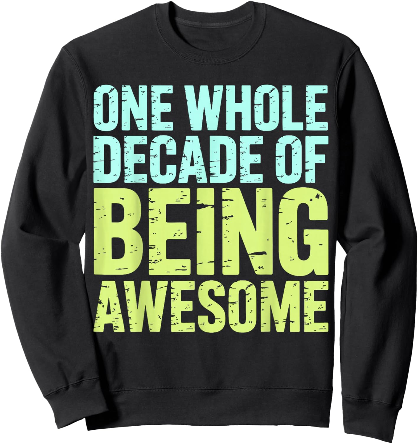 One Whole Decade of Being Awesome 10th Birthday Sweatshirt - Sweatshirt | Black