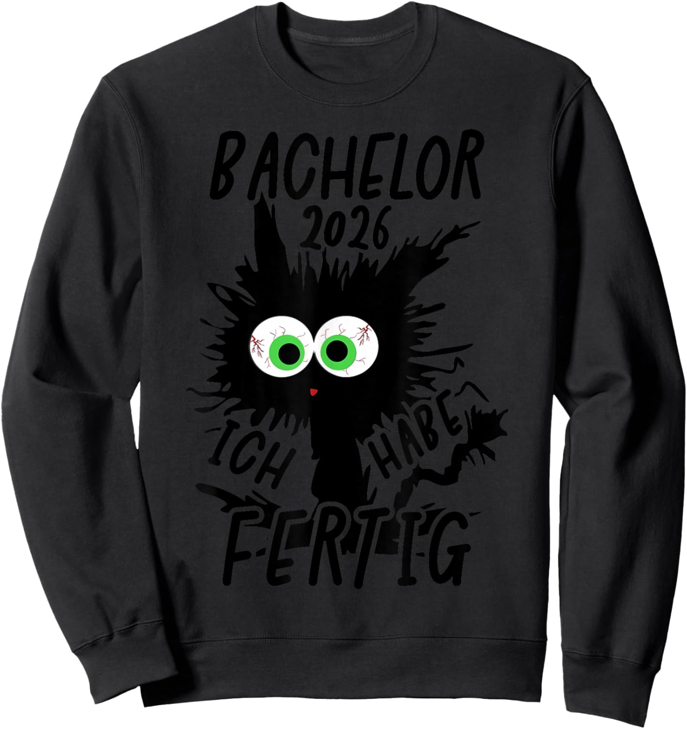 Bachelor 2026 I Have Ready Bachelor Geschafft 2026 Sweatshirt - Sweatshirt | Black