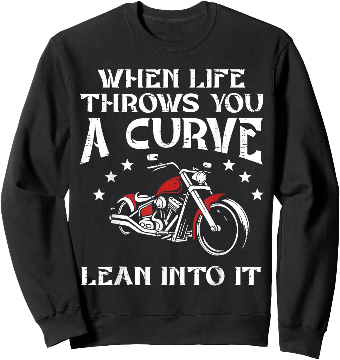 When Life Throws You A Curve Lean Into It-Motorcycle Sweatshirt - Sweatshirt | Black