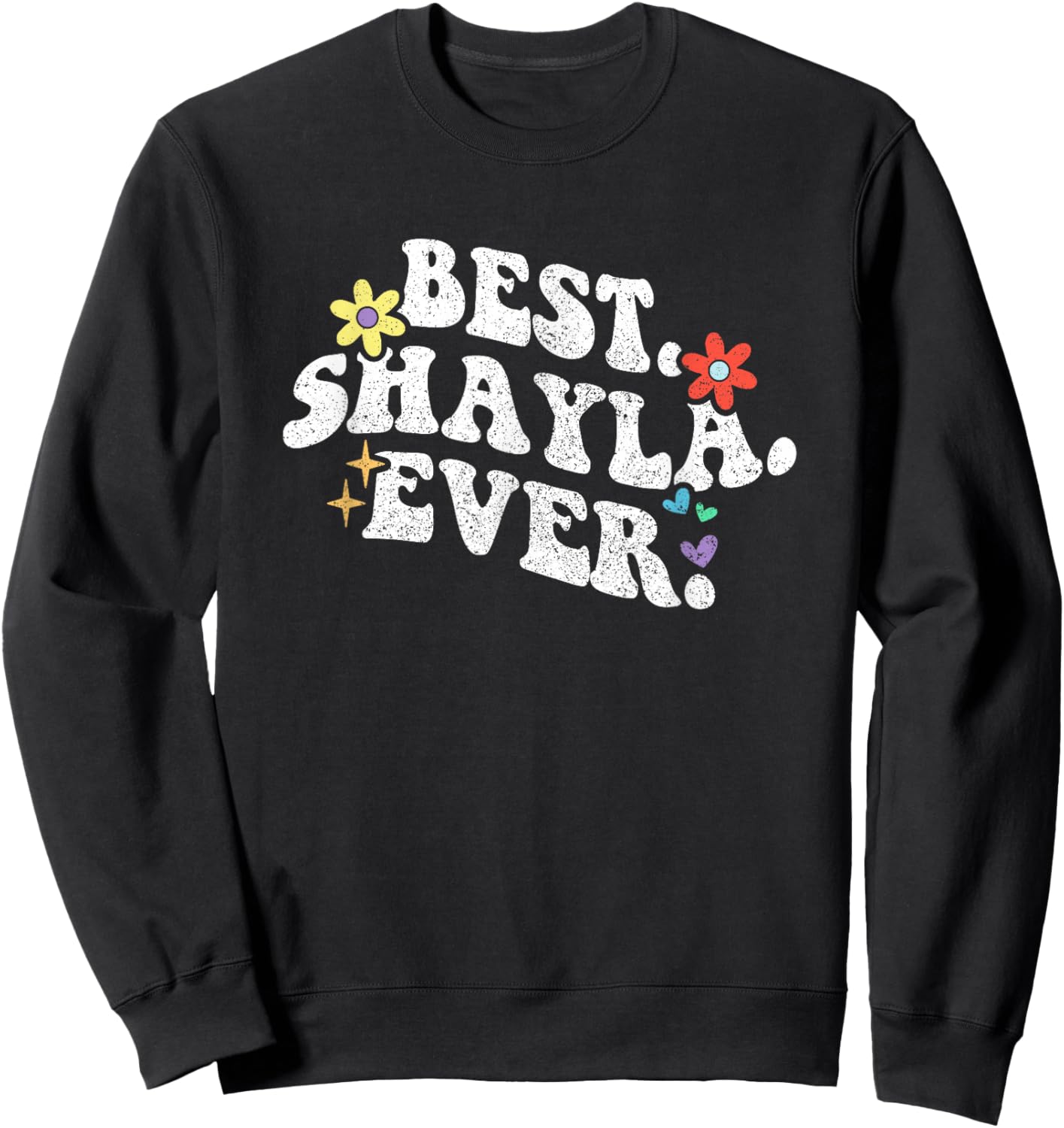 Retro Groovy Best Shayla Ever Name Mother's Day Daughter Sweatshirt - Sweatshirt | Black