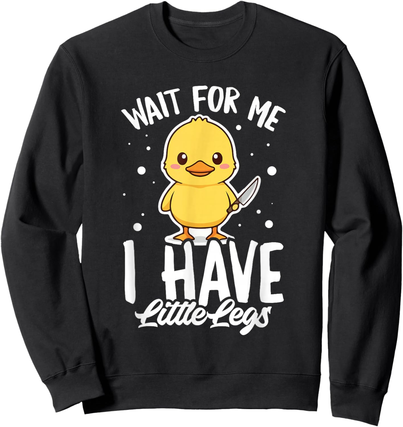 Wait for Me I Have Little Legs Ente Kurze Beine Spruch Sweatshirt - Sweatshirt | Black
