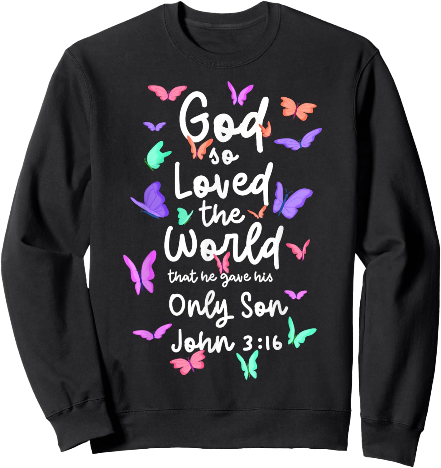 John 3:16 for God So Loved the World Christian Bible Lover Sweatshirt - Sweatshirt | Black