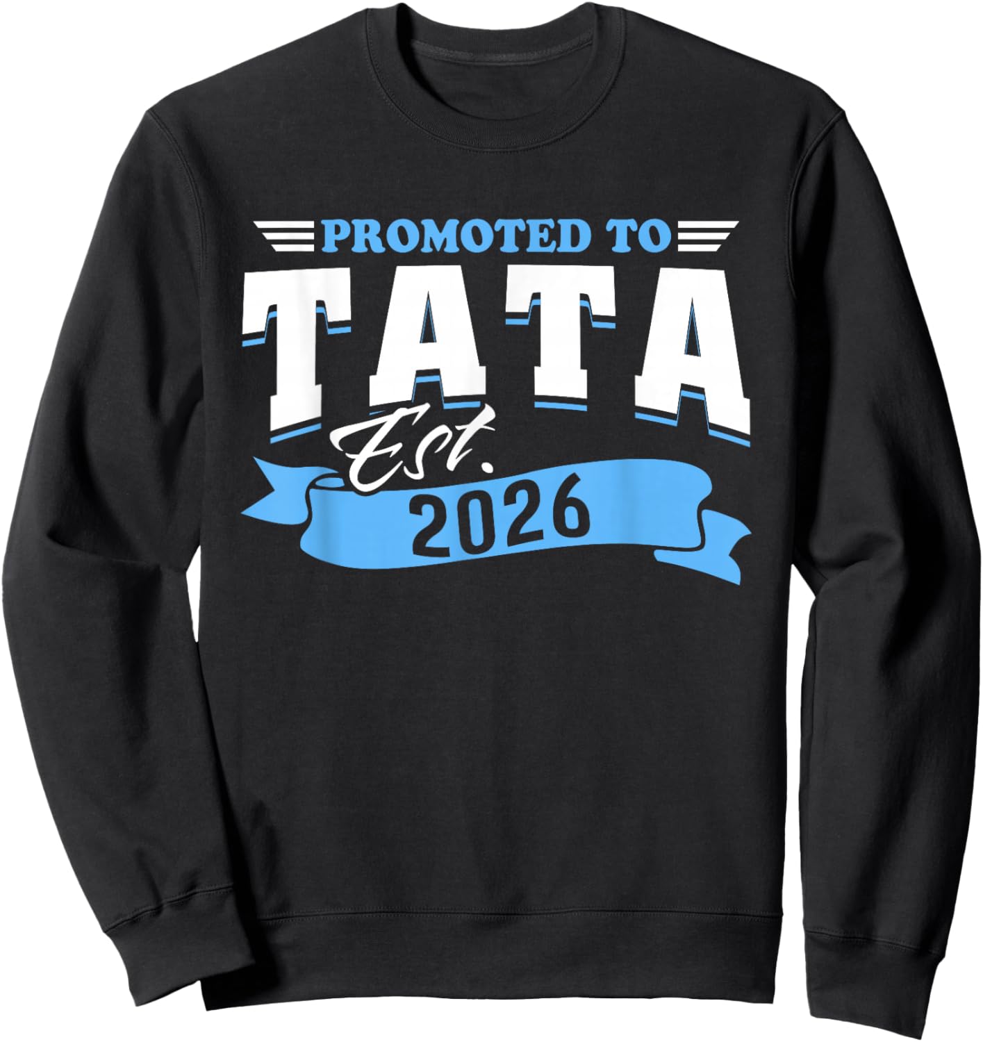 Promoted to Tata Est 2026 New Grandpa to Be 26 Sweatshirt - Sweatshirt | Black
