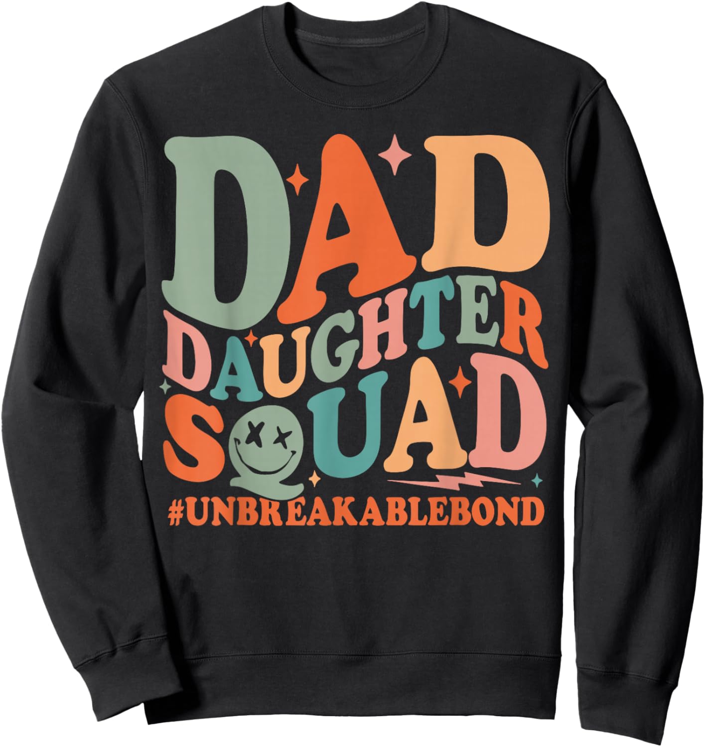 Dad Daughter Squad Unbreakable Bond Father's Day Sweatshirt - Sweatshirt | Black