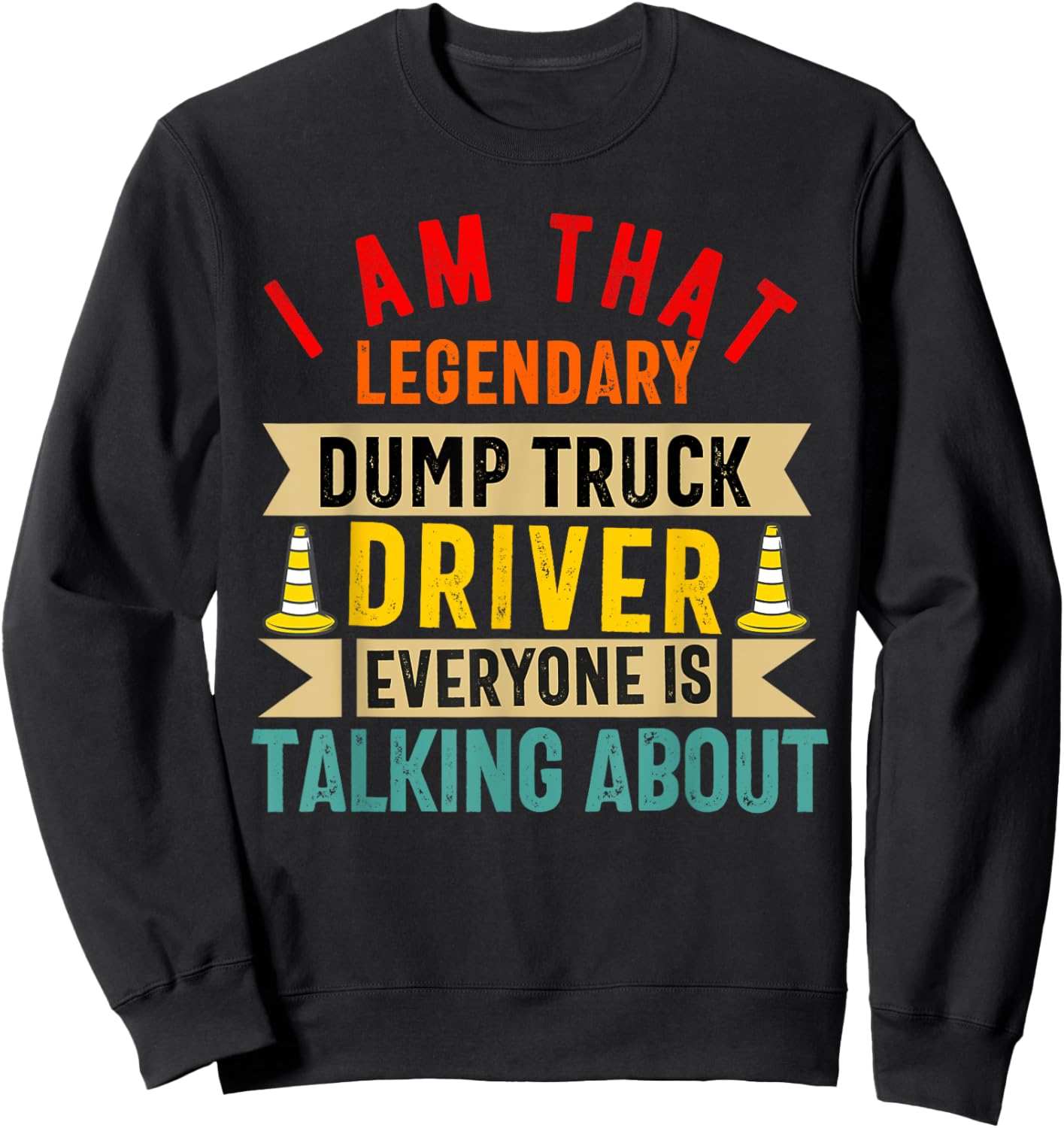 Dump Truck Driver Operator Men Adult Dumping truck Trailer Sweatshirt - Sweatshirt | Black