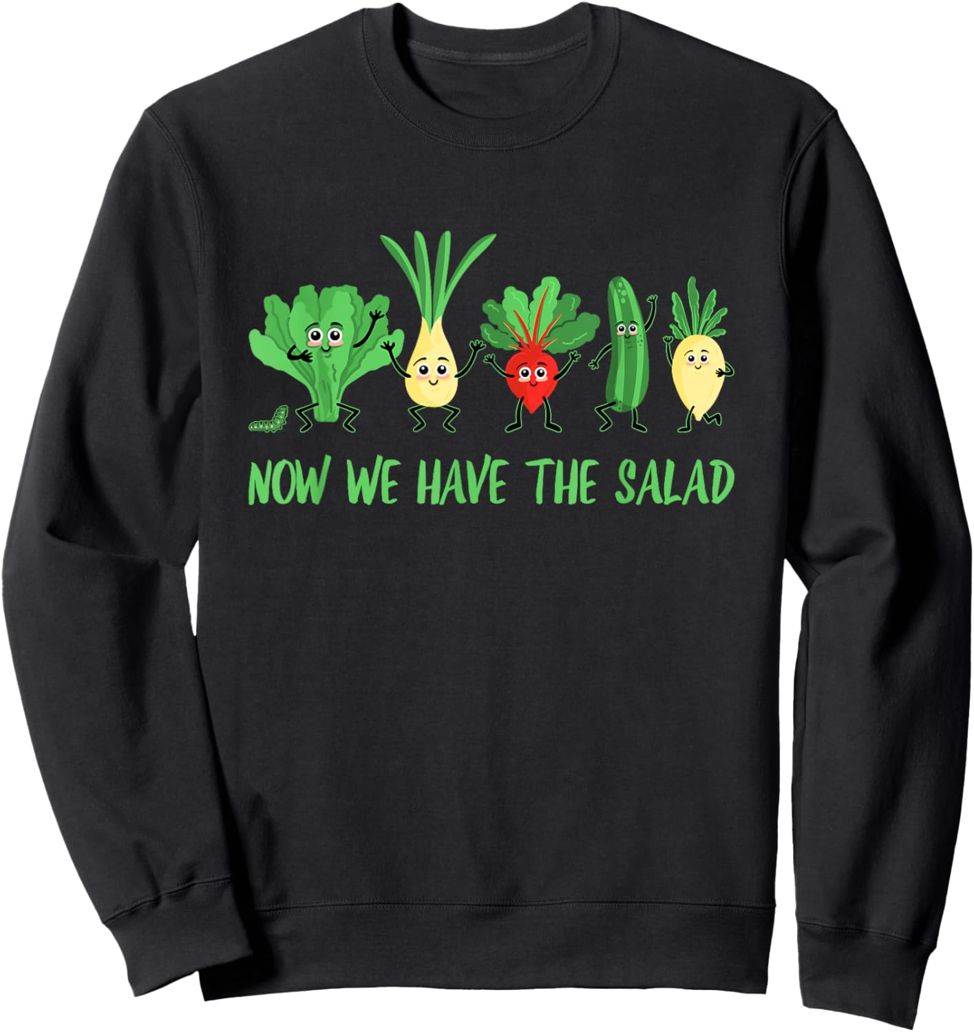 Now We Have The Salad Male German Slogan Funny Fun Sweatshirt - Sweatshirt | Black