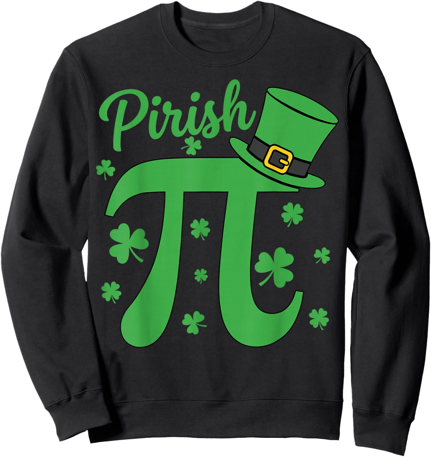 Pirish 3.14 Math Pi Day Irish Shamrock St Patricks Day Sweatshirt - Sweatshirt | Black