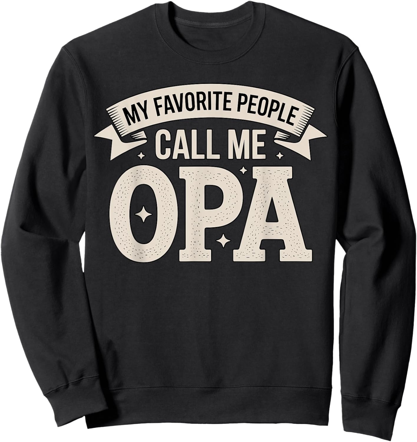 My Favorite People Call Me Opa Grandpa Sweatshirt - Sweatshirt | Black