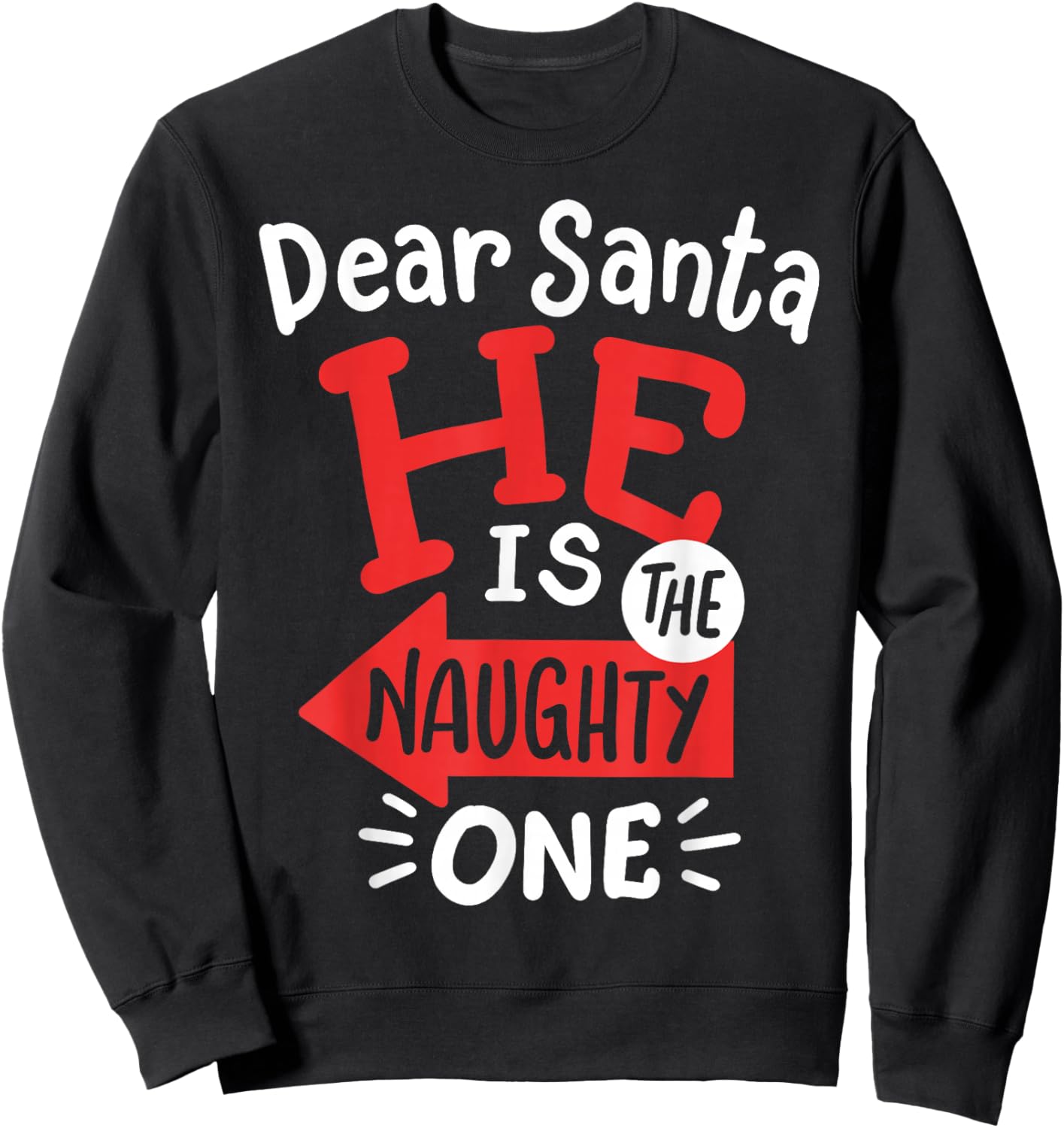 Funny Dear Santa Hes the Naughty One Christmas Couples Women Sweatshirt - Sweatshirt | Black