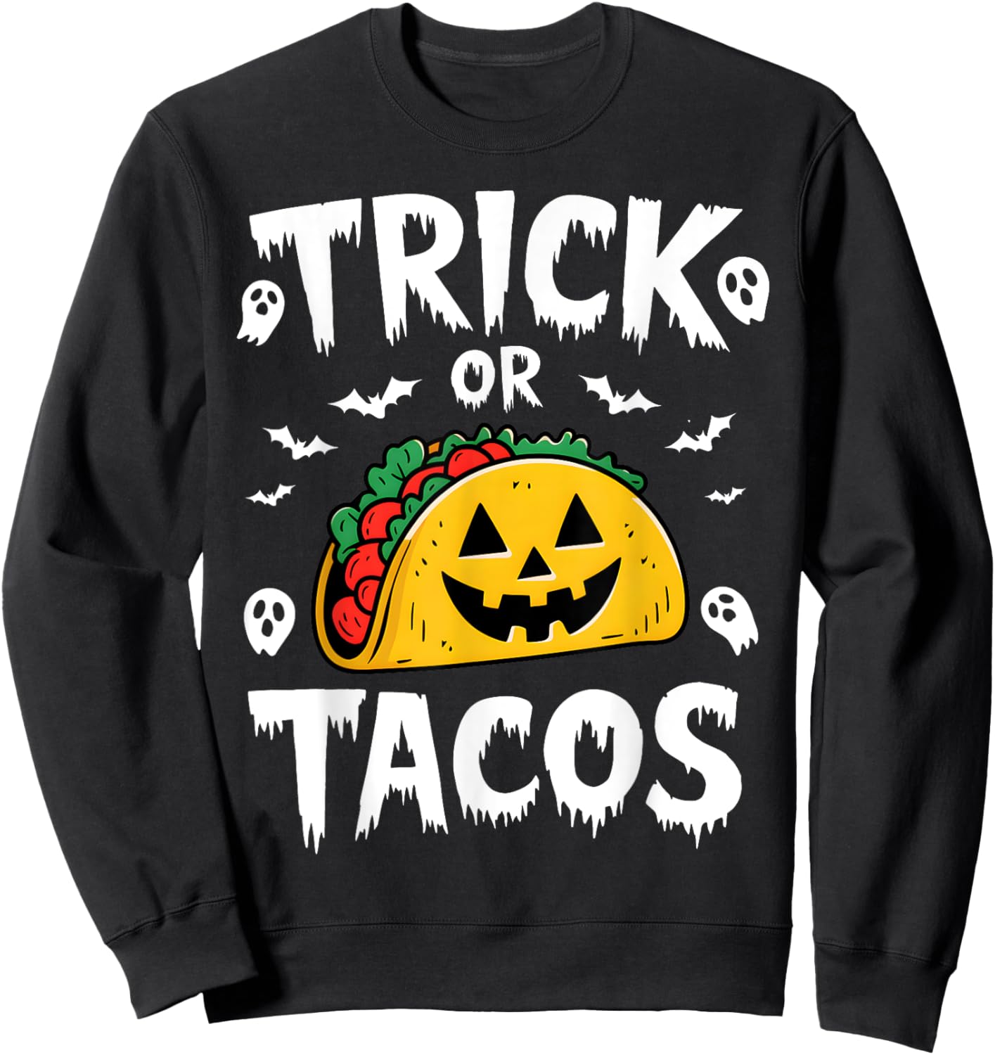 Halloween Trick Or Tacos Mexican Food Costume Lover Sweatshirt - Sweatshirt | Black