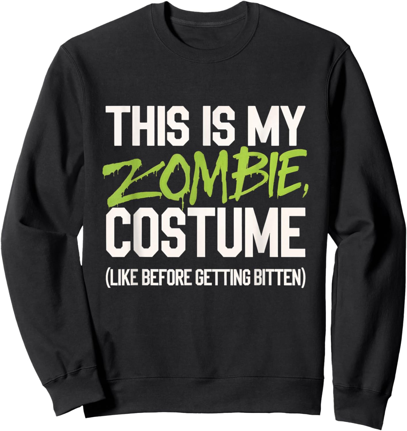 This Is My Zombie Costume Zombie Halloween Costume Sweatshirt - Sweatshirt | Black