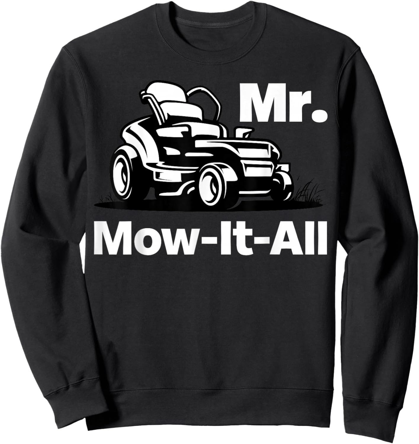 Mister Mow-It-All Funny Lawnmower Gardening Sweatshirt - Sweatshirt | Black