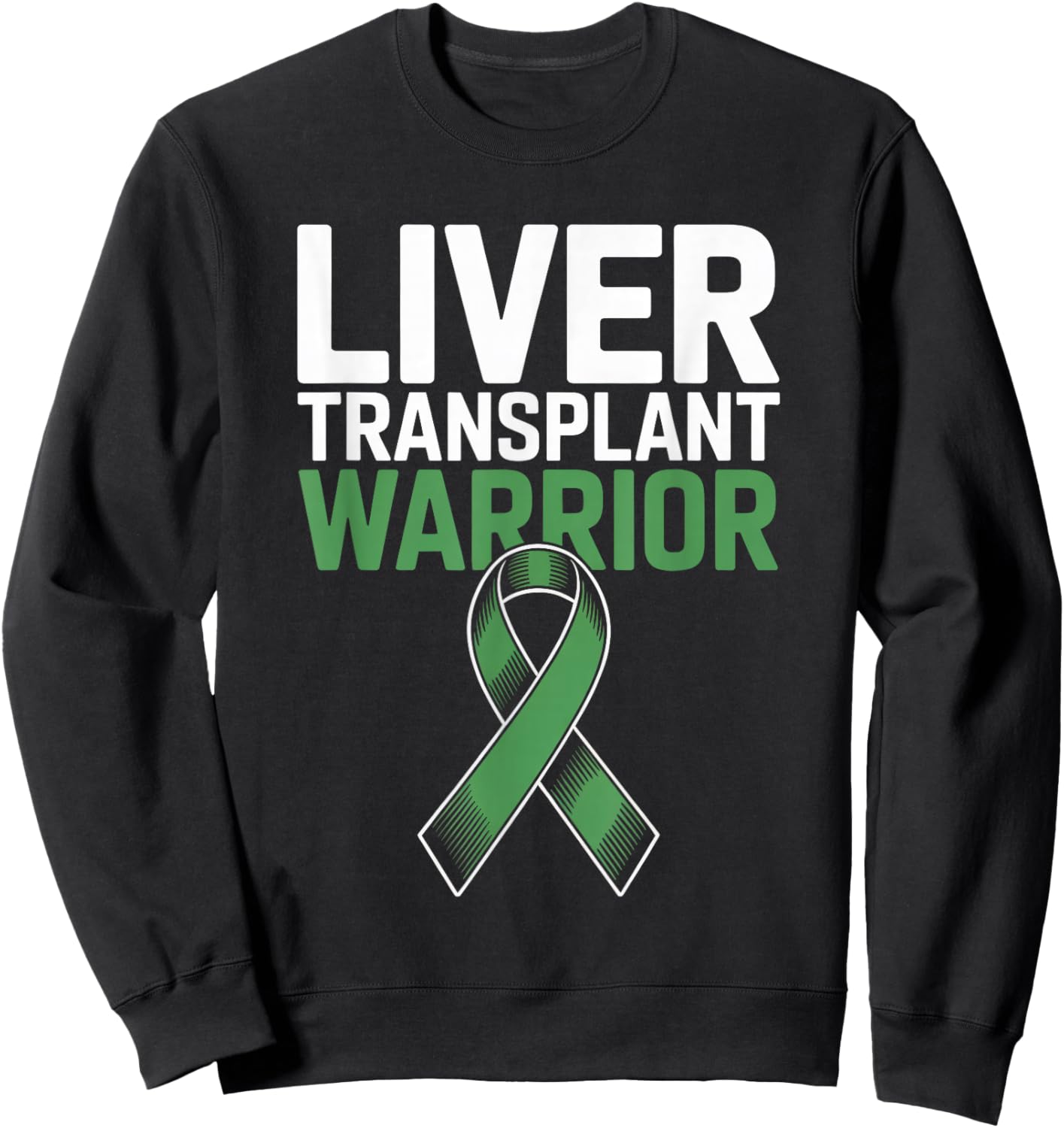 Liver Transplant Survivor Liver Disease Awareness Sweatshirt - Sweatshirt | Black