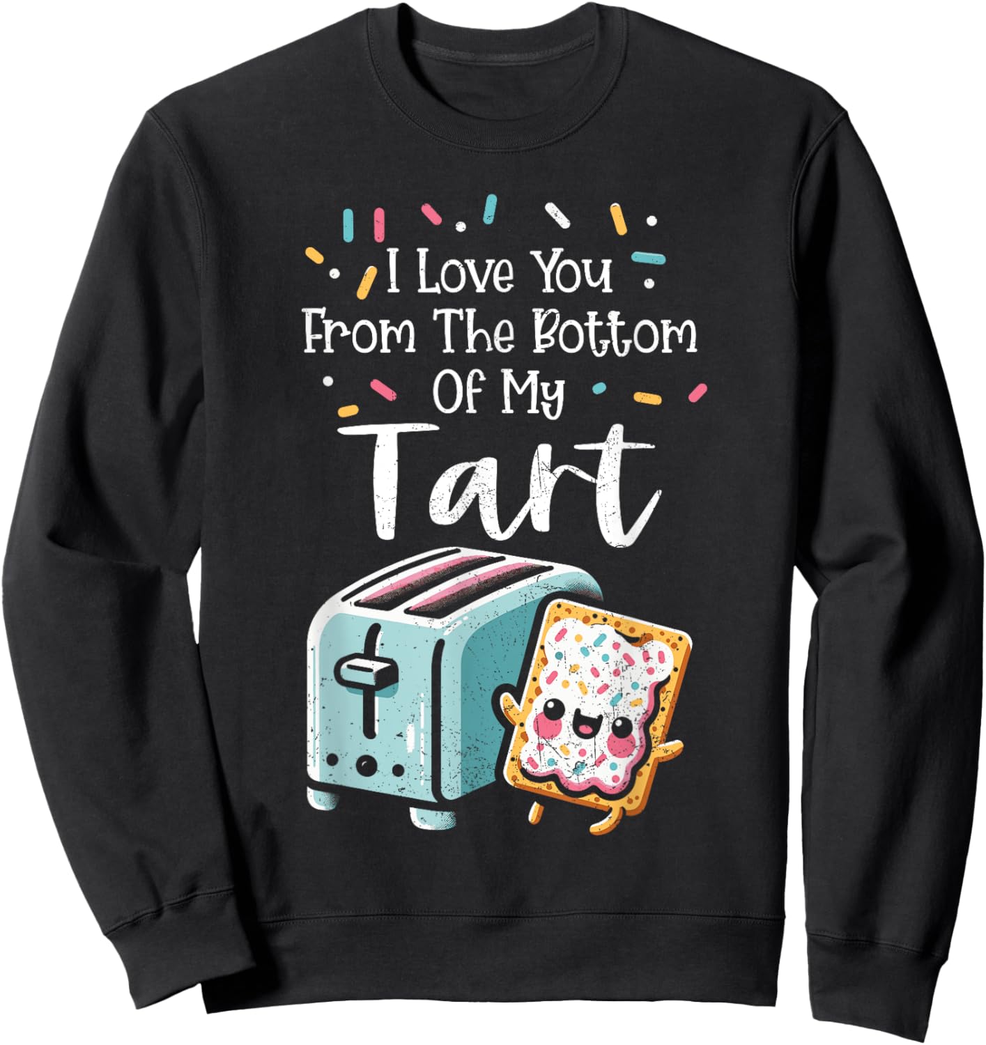 Poptart Lover Sweet Frosted Toaster Pastry Distressed Sweatshirt - Sweatshirt | Black