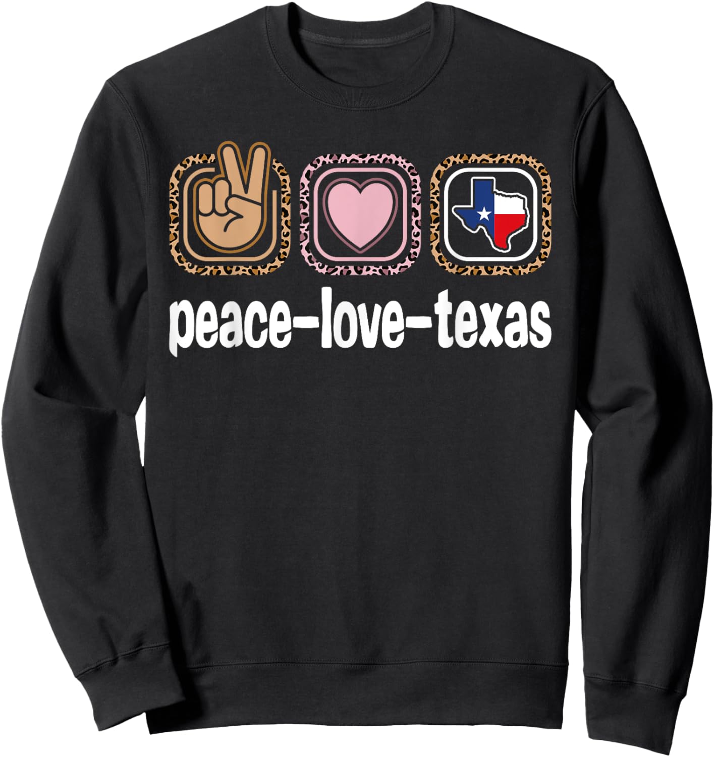 Texas Leopard Print Texas Women Girls Kids Peace Love Texas Sweatshirt - Sweatshirt | Black