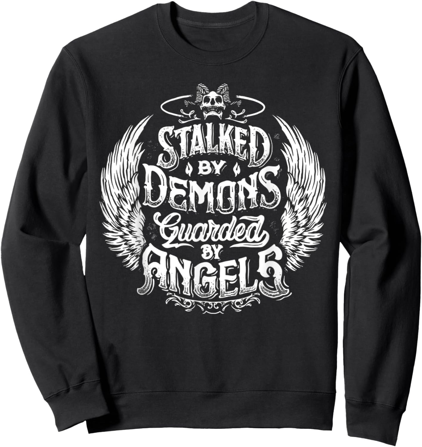 Stalked By Demons Guarded By Angles Sweatshirt - Sweatshirt | Black