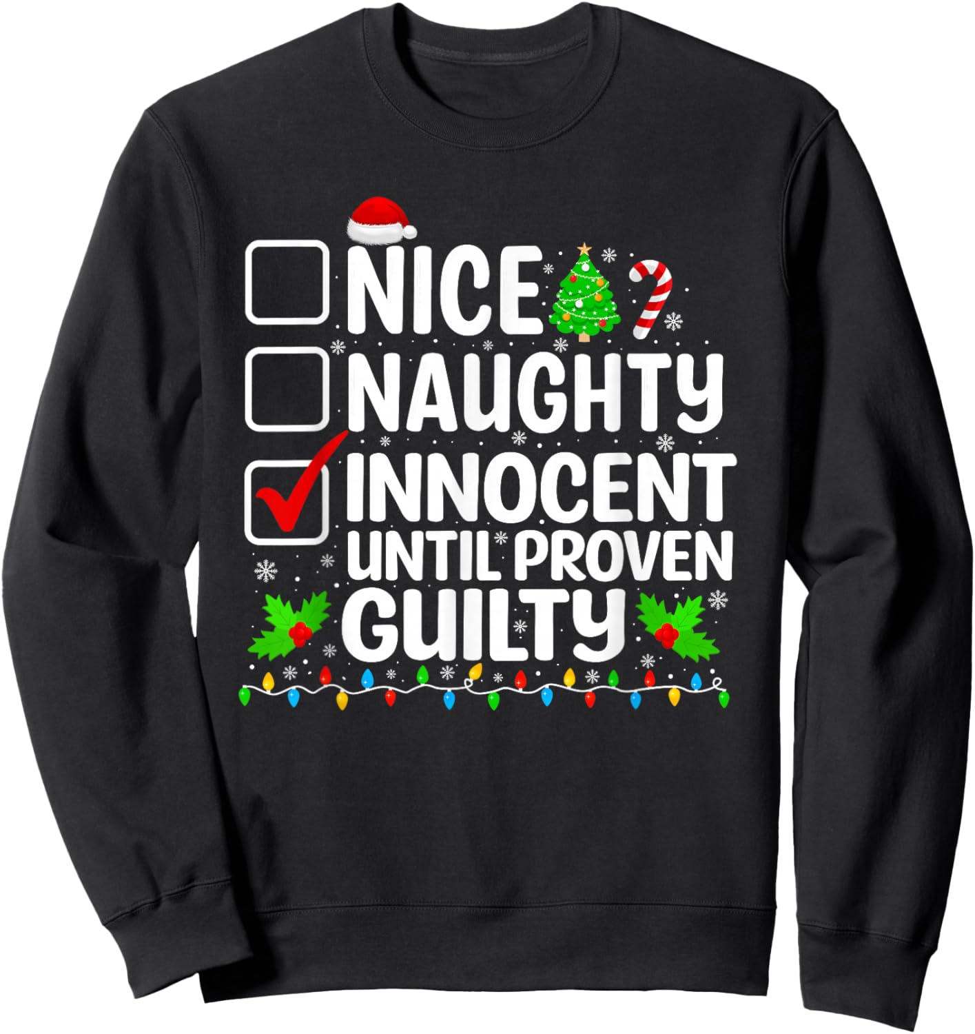 Nice Naughty Innocent Until Proven Guilty Christmas List Sweatshirt - Sweatshirt | Black