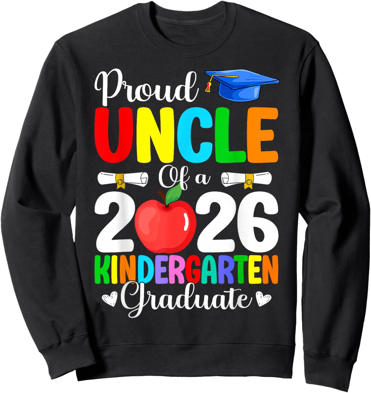 Proud Uncle Class of 2026 Kindergarten Graduate Graduation Sweatshirt - Sweatshirt | Black