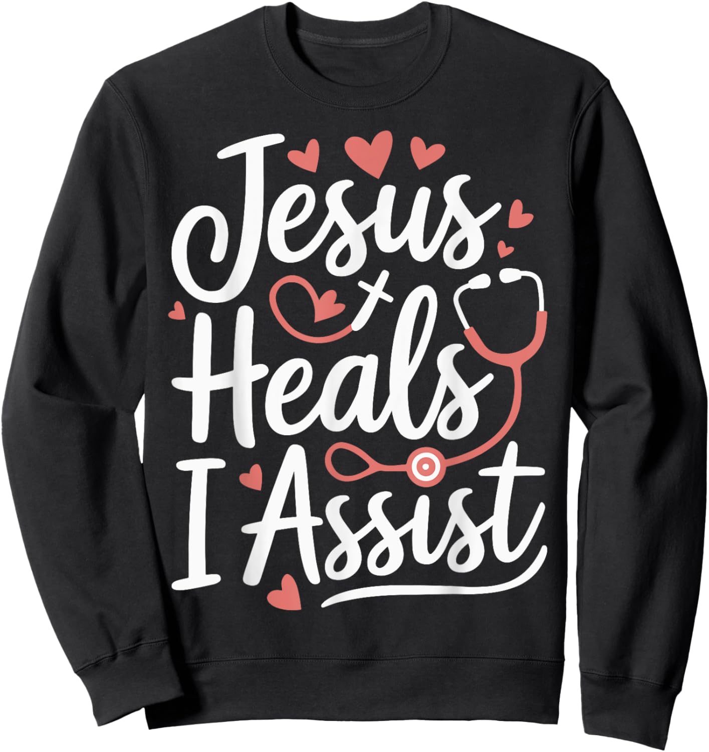 Jesus Heals I Assist Nursing Student Midwife ER Nurse Sweatshirt - Sweatshirt | Black