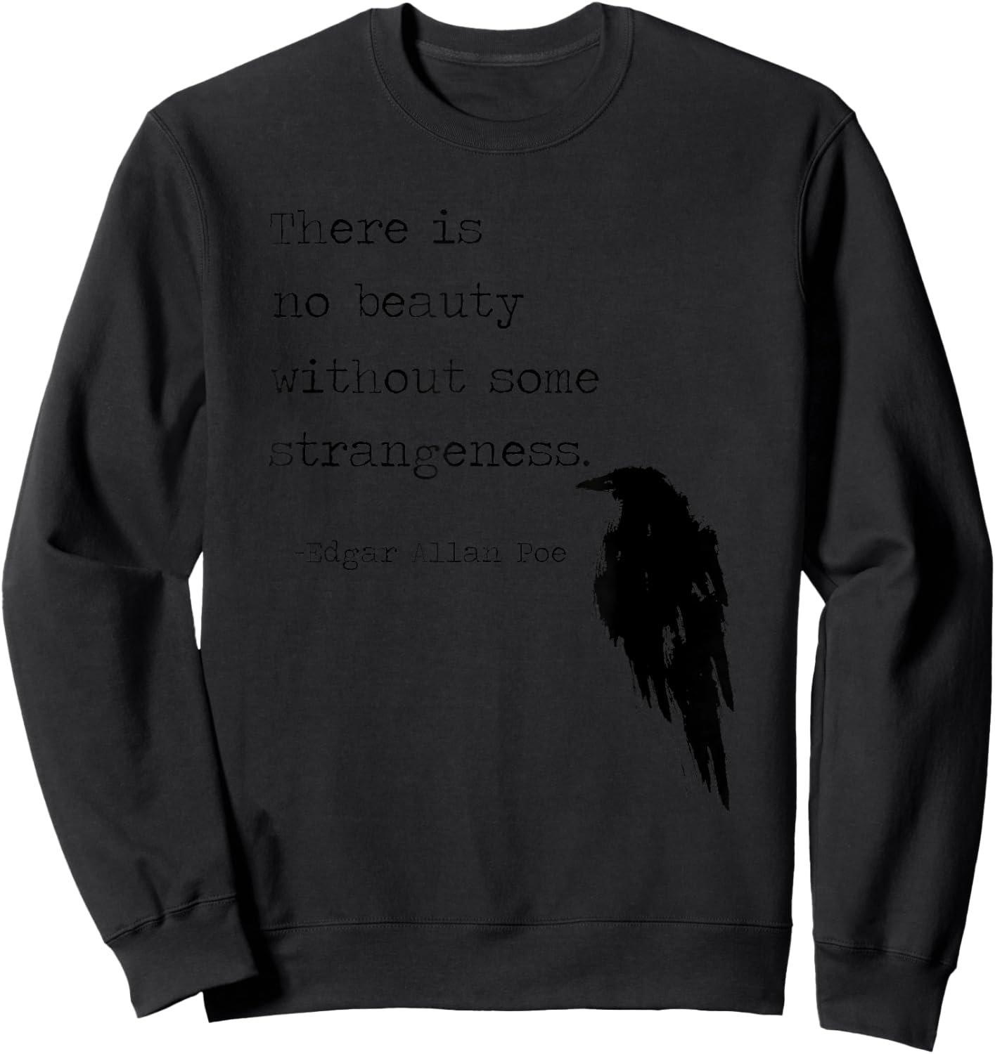There is No Beauty Without Some Strangeness Edgar Allan Poe Sweatshirt - Sweatshirt | Black