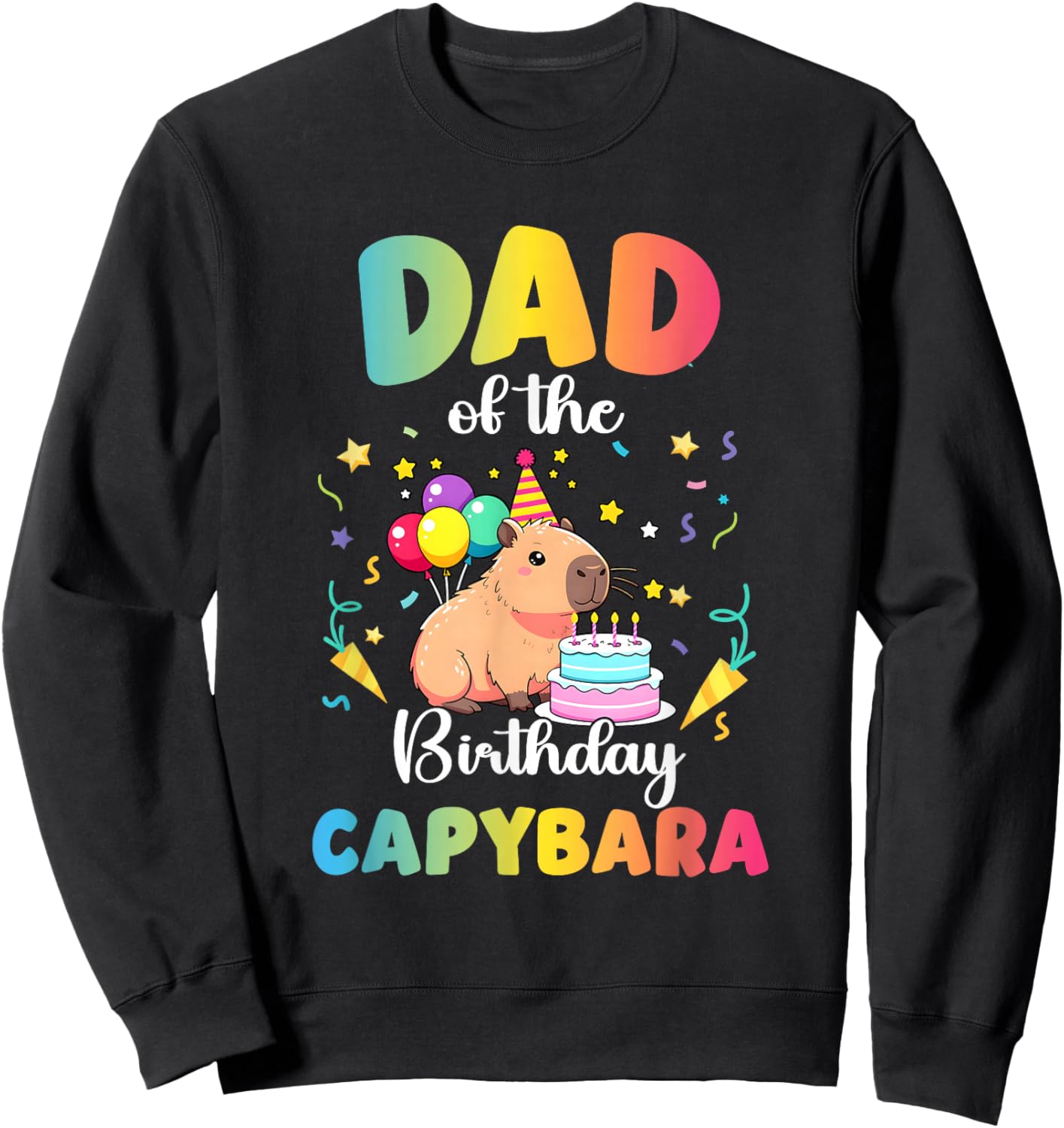 Dad of The Birthday Girl Capybara Bday Party Family Sweatshirt - Sweatshirt | Black