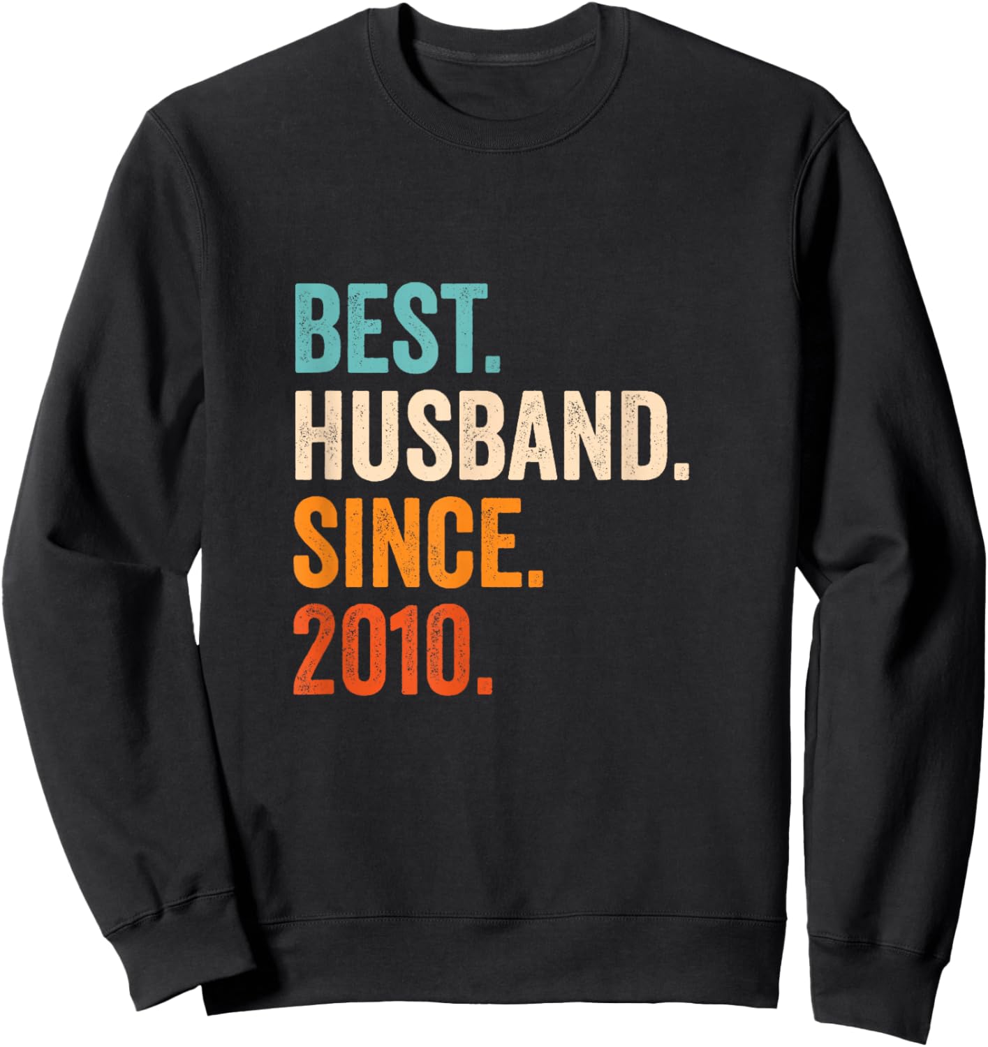 Best Husband Since 2010 | 15 Anniversary Wedding 15 Years Sweatshirt - Sweatshirt | Black