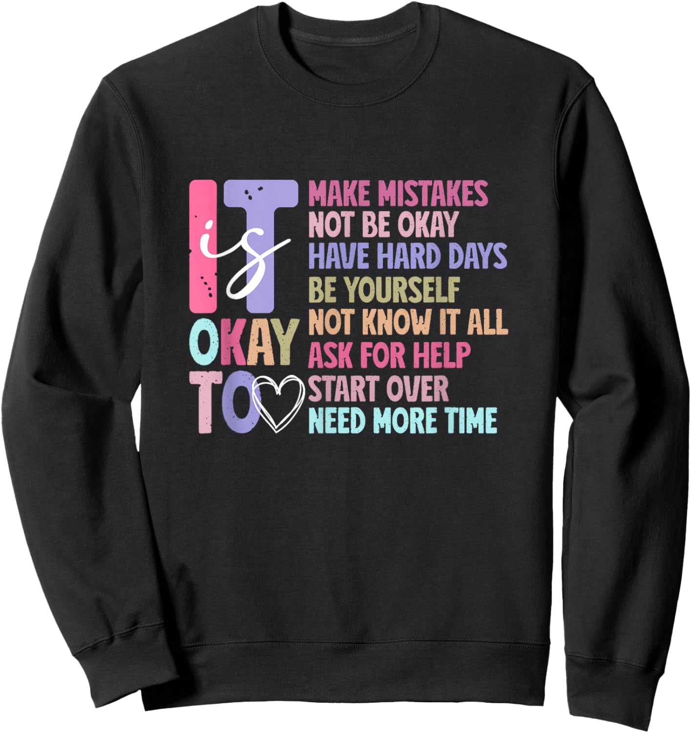 It Is Okay To Make Mistake, Ask For Help, Start Over, Not OK Sweatshirt - Sweatshirt | Black