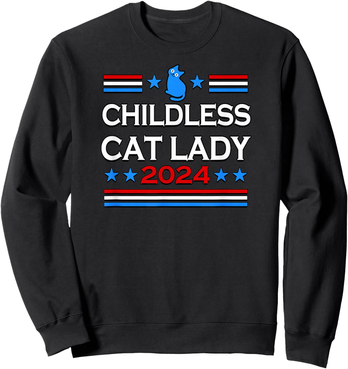 Childless Cat Lady 2024 Sweatshirt - Sweatshirt | Black