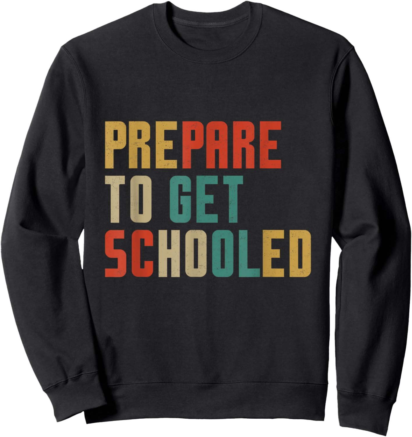 Prepare to Get Schooled Funny Teachers Back to School Vibes Men Women Girls Kids Sweatshirt - Sweatshirt | Black