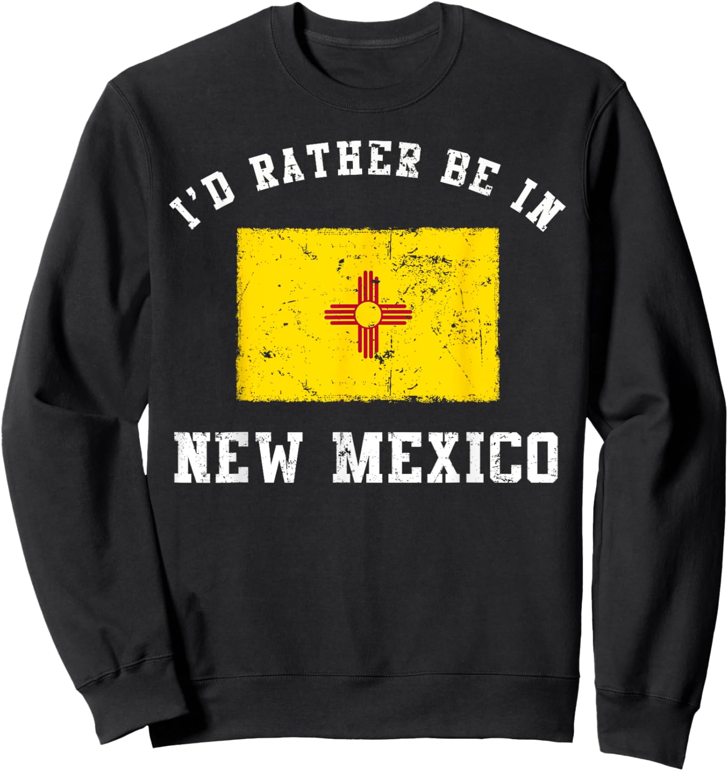 I'd Rather Be In New Mexico Sweatshirt - Sweatshirt | Black