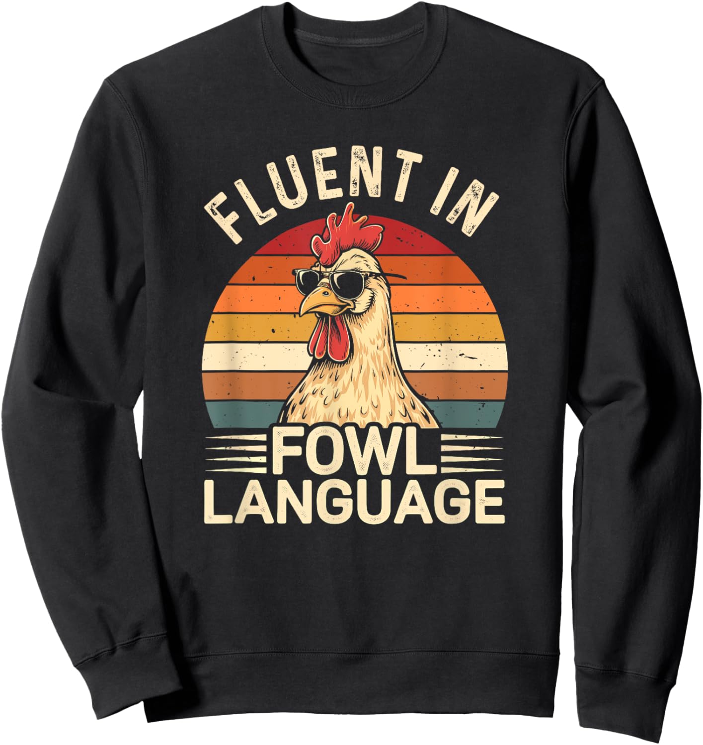 Fluent In Fowl Language Chicken Sweatshirt - Sweatshirt | Black