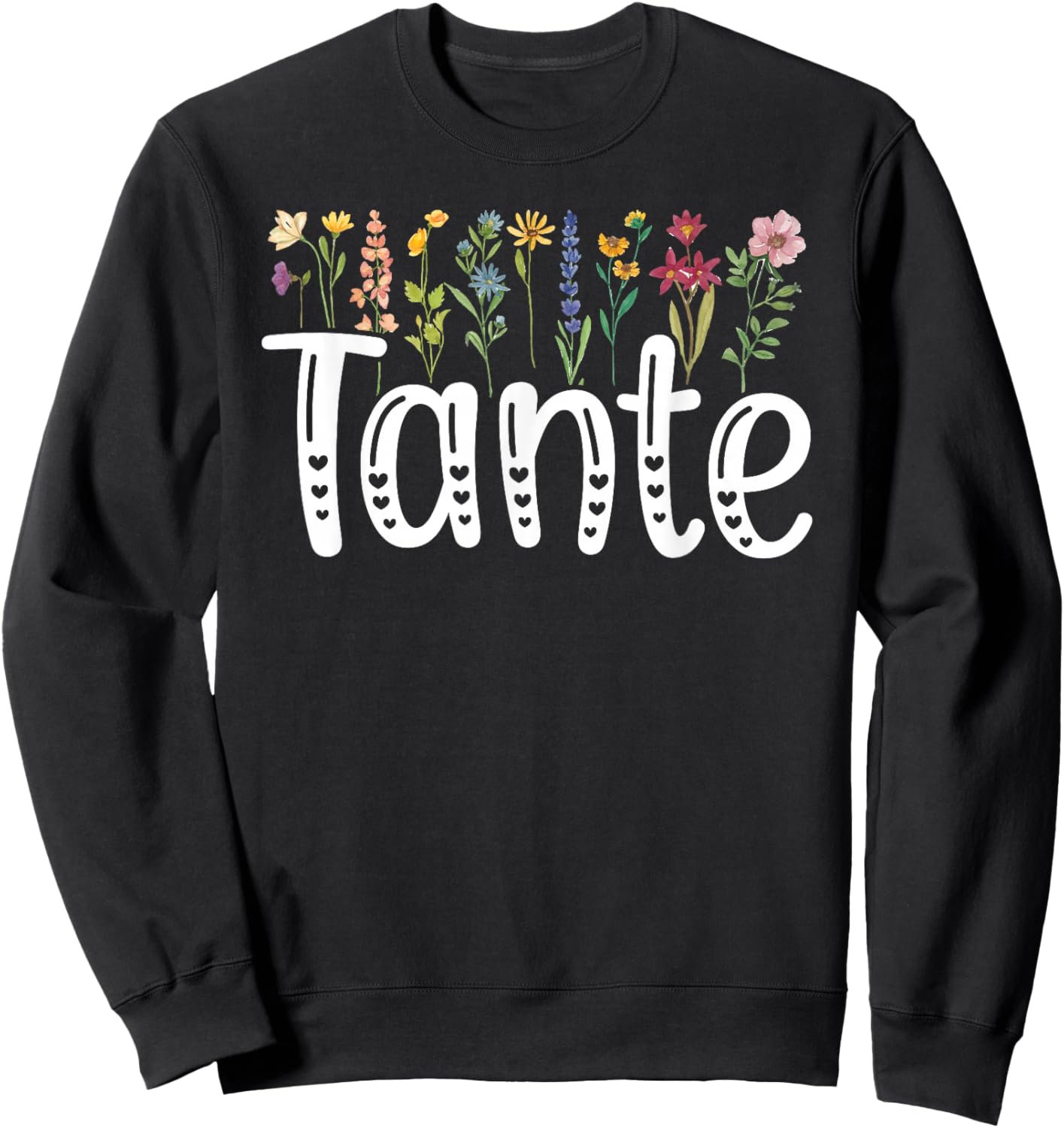 Tante Flowers Tante Aunt Tante Auntie Sweatshirt - Sweatshirt | Black