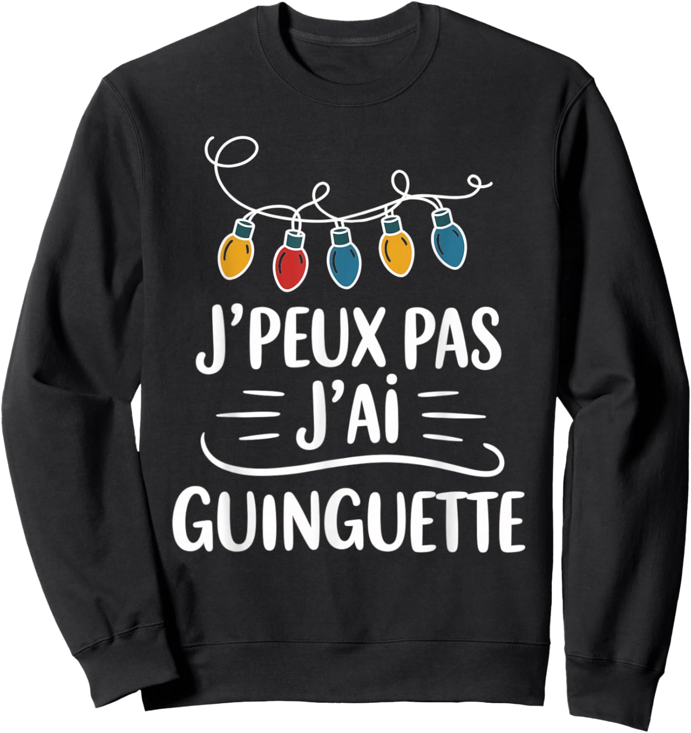Je Peux Pas J'Ai Guinguette Humour Evening Friends Aperitif Sweatshirt - Sweatshirt | Black