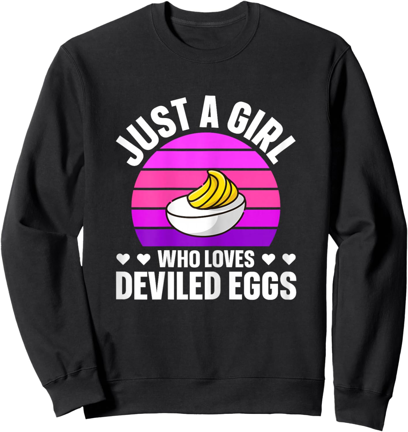 Just a Girl who Loves Deviled Eggs - Deviled Egg Sweatshirt - Sweatshirt | Black