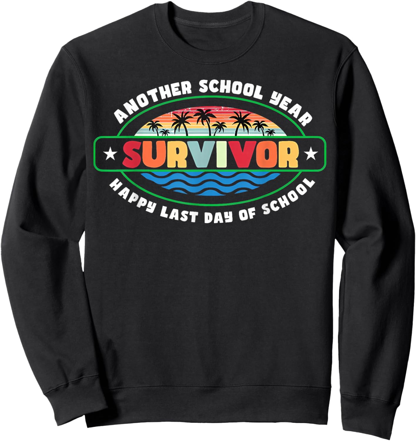 Another School Year Survivor The Longest School Year Ever Sweatshirt - Sweatshirt | Black