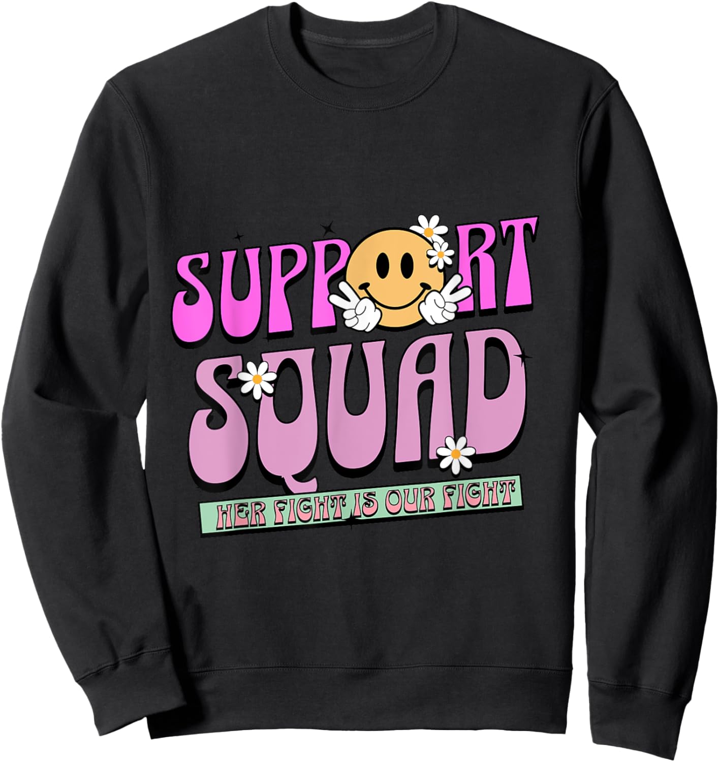 Support Squad Breast Cancer Awareness Family Pink Ribbon Sweatshirt - Sweatshirt | Black
