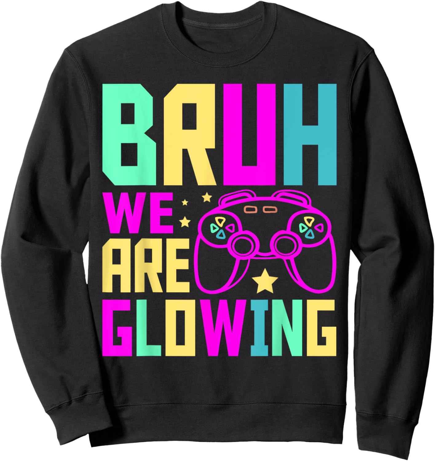 Bruh We Are Glowing Gamer Summer Vacation men women kids Sweatshirt - Sweatshirt | Black