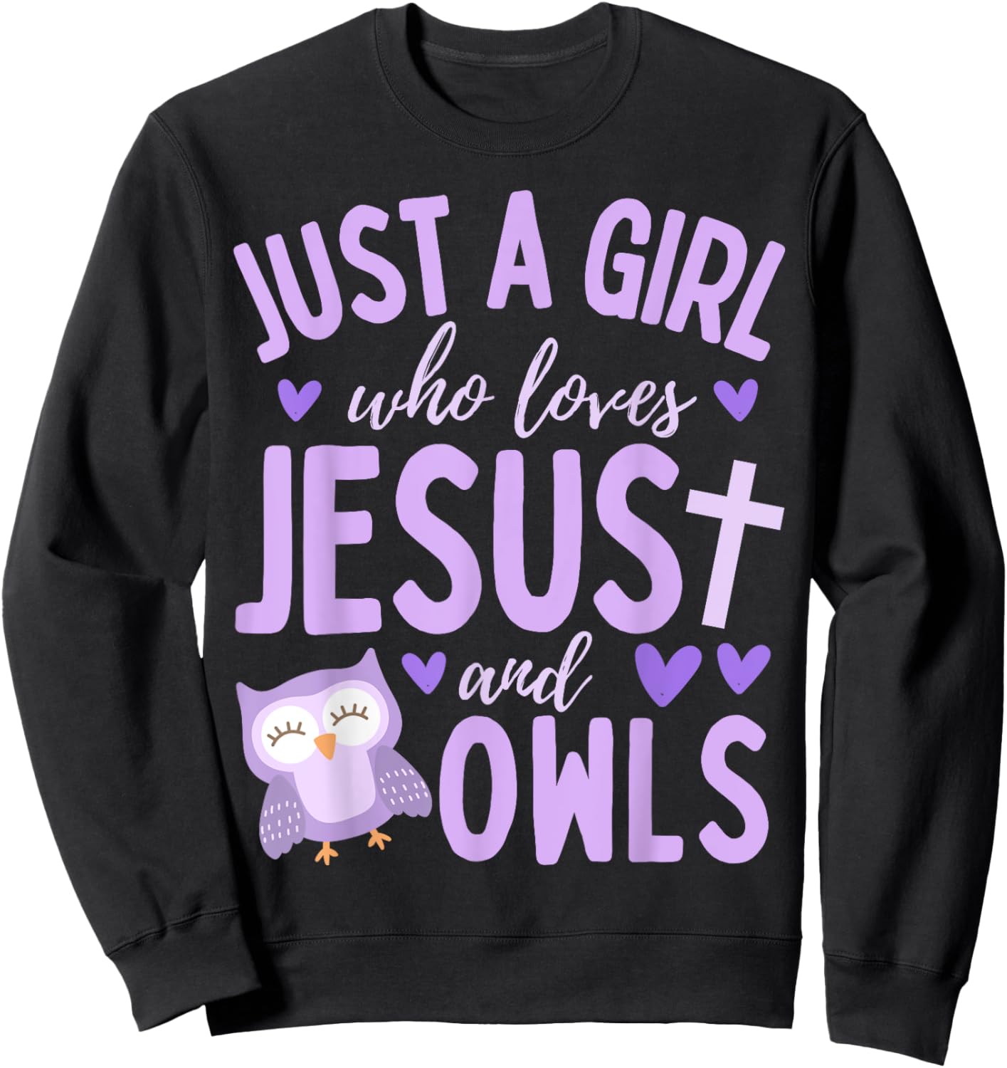 Just A Girl Who Loves Jesus and Owls Christian Funny Kawaii Sweatshirt - Sweatshirt | Black