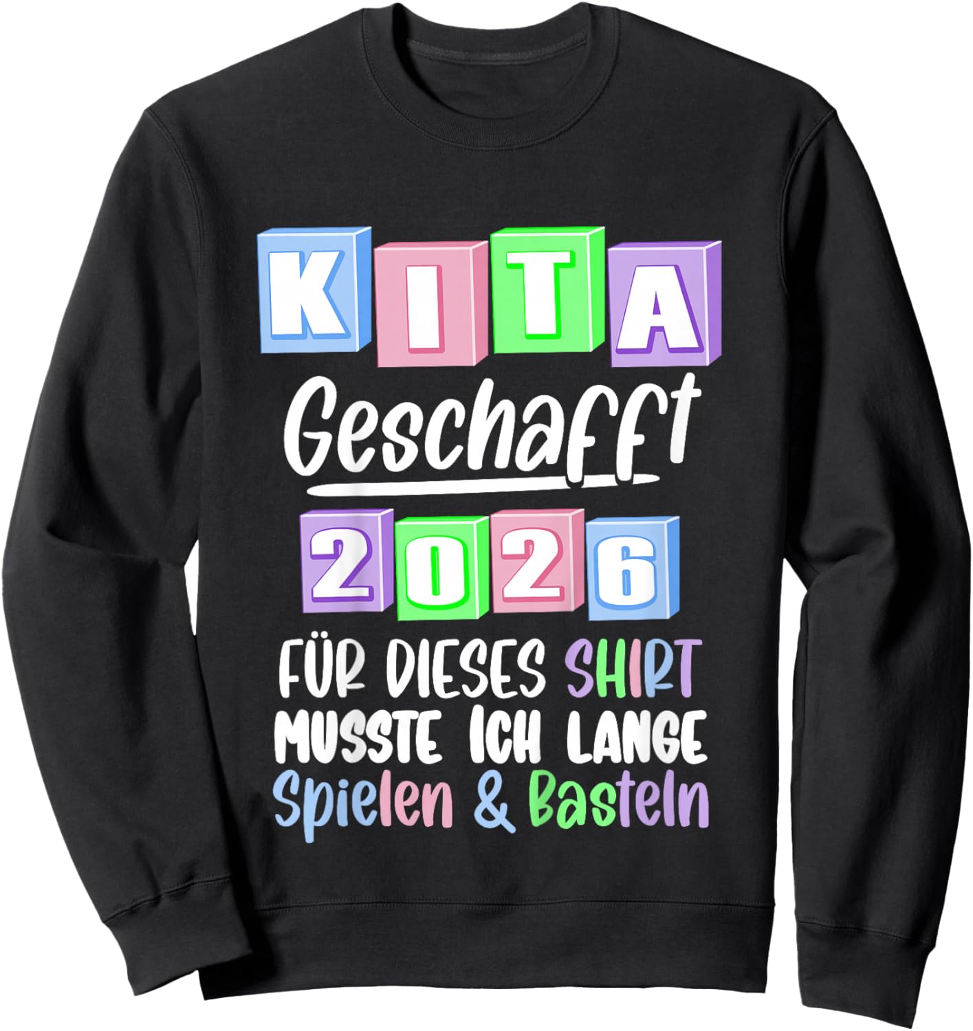 Kinder Kita Abgänger 2026 Kindergarten Geschafft Sweatshirt - Sweatshirt | Black