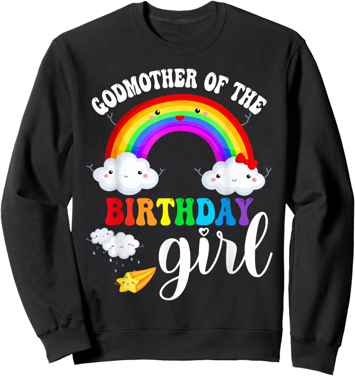 Godmother of The Birthday Girl Rainbow B-Day Matching Family Sweatshirt - Sweatshirt | Black