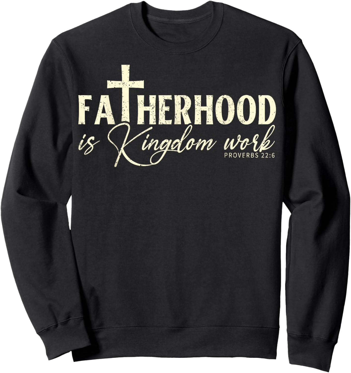 Fatherhood is Kingdom Work Christian Dad Men Father's Day Sweatshirt - Sweatshirt | Black
