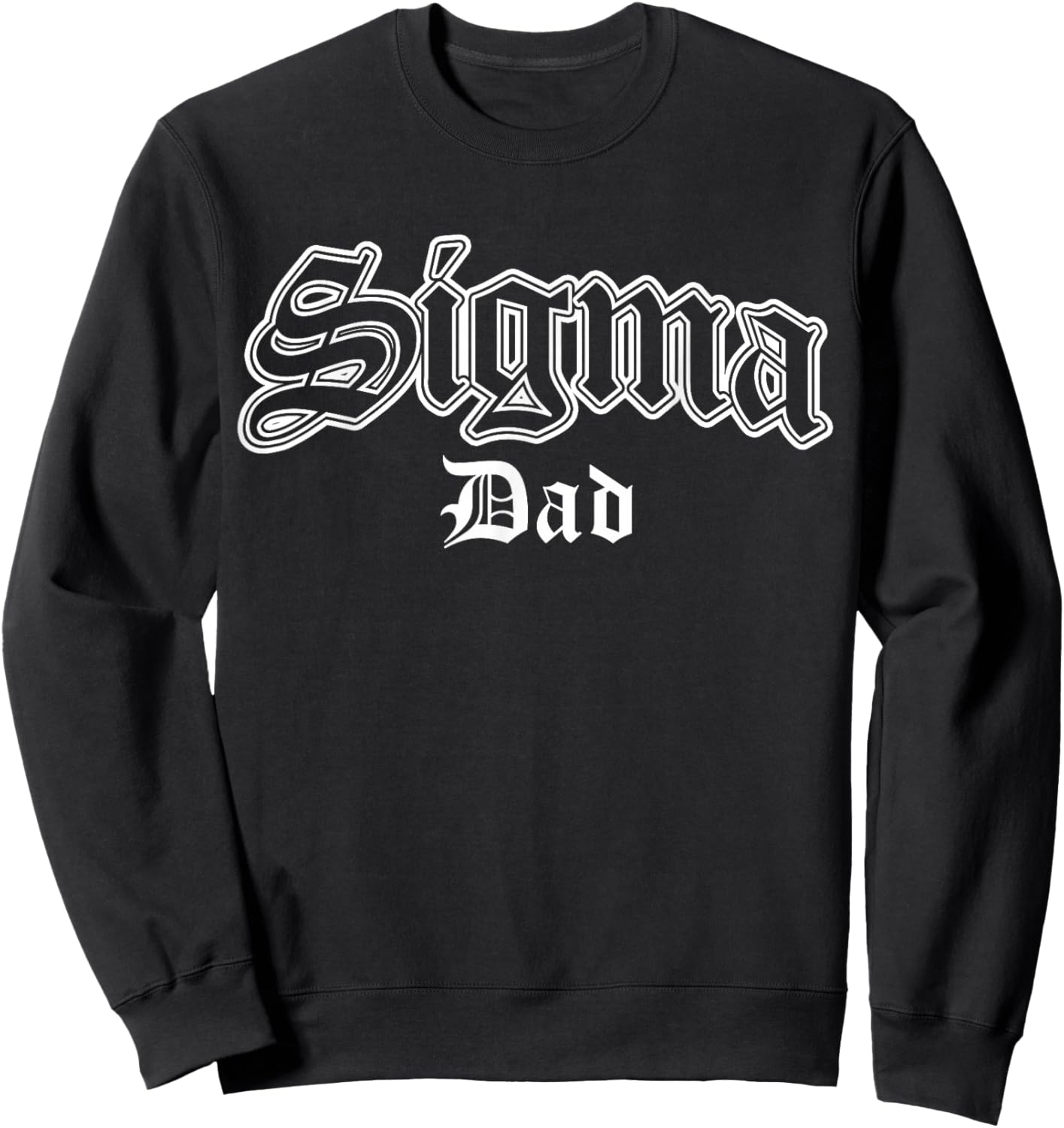 Sigma Dad Father Sweatshirt - Sweatshirt | Black