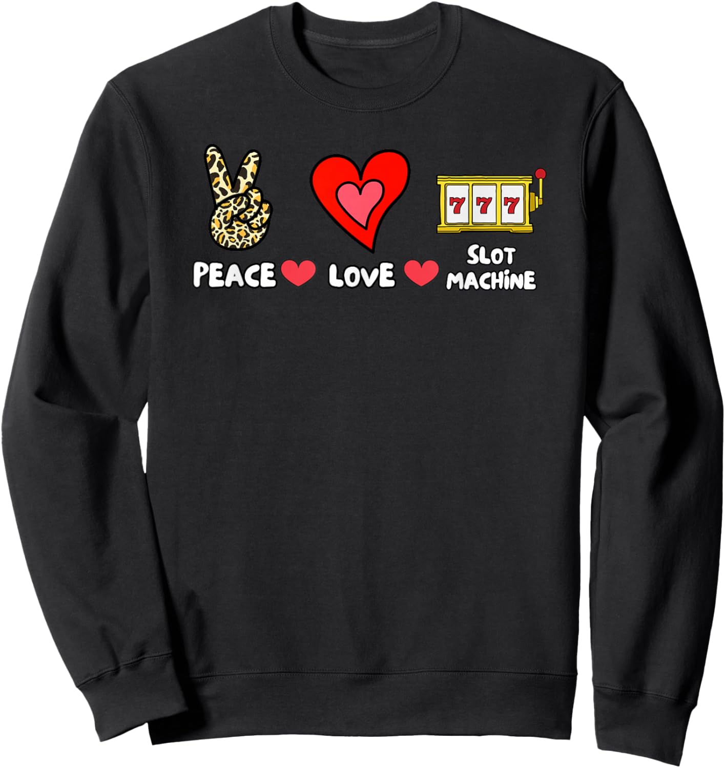 Peace Love Slot Machine Sweatshirt - Sweatshirt | Black