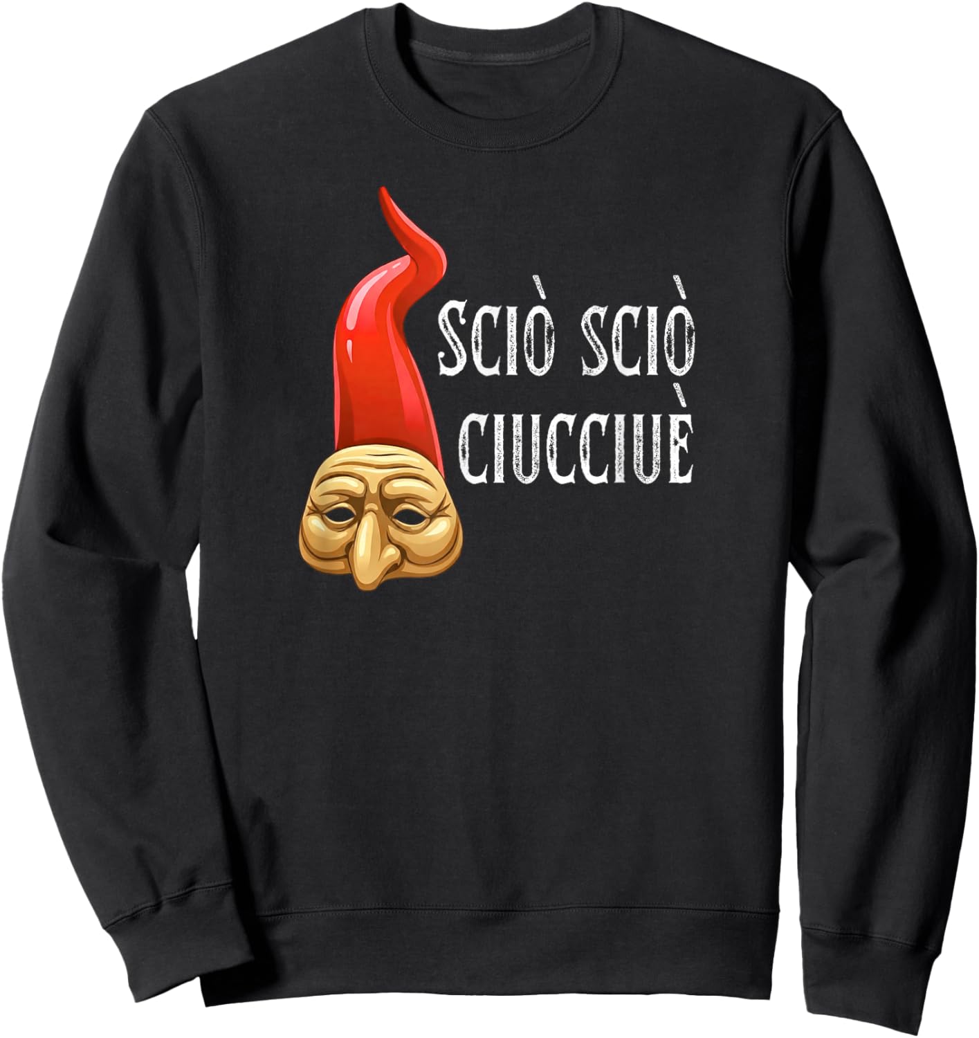 Scio Ciucciue Pulcinella Corno Neapolitan Good Luck Italian Sweatshirt - Sweatshirt | Black