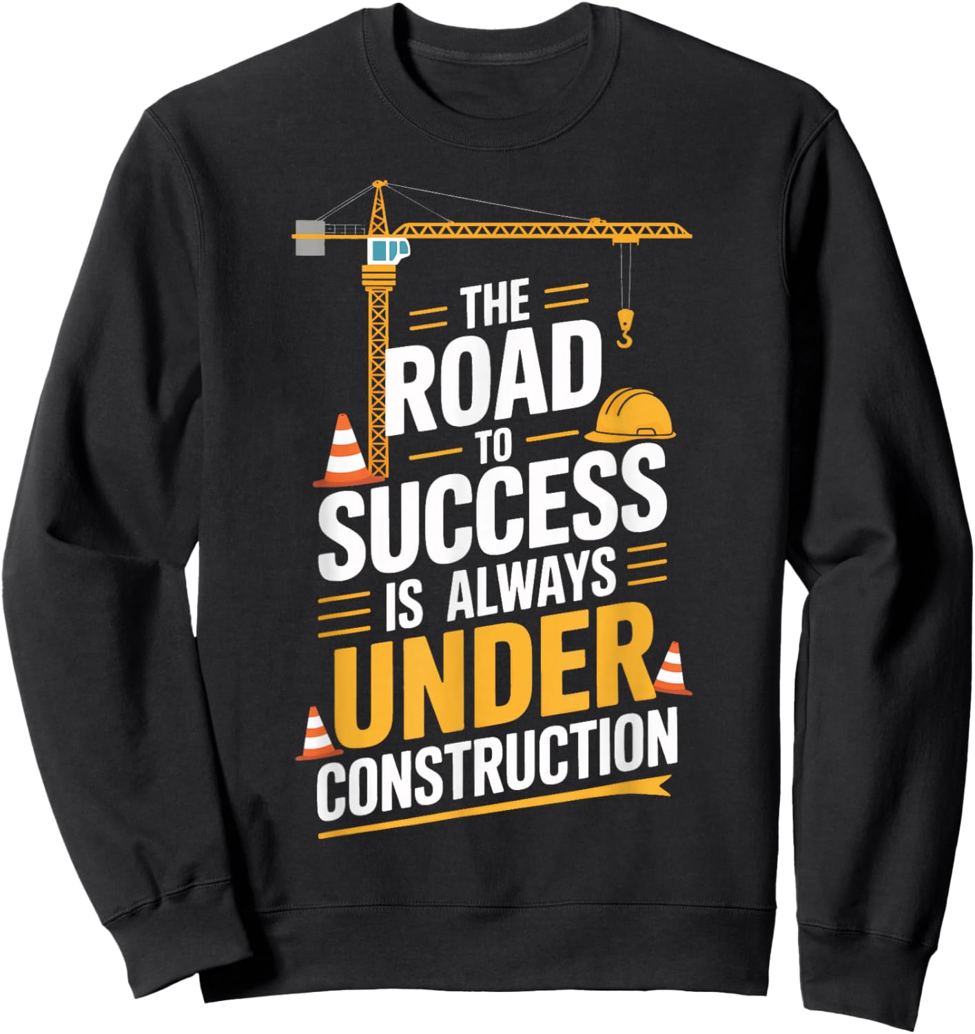 Under Construction Success Builders Sweatshirt - Sweatshirt | Black